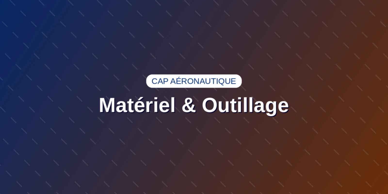 Couverture : Matériel et outillage du CAP Aéronautique en atelier